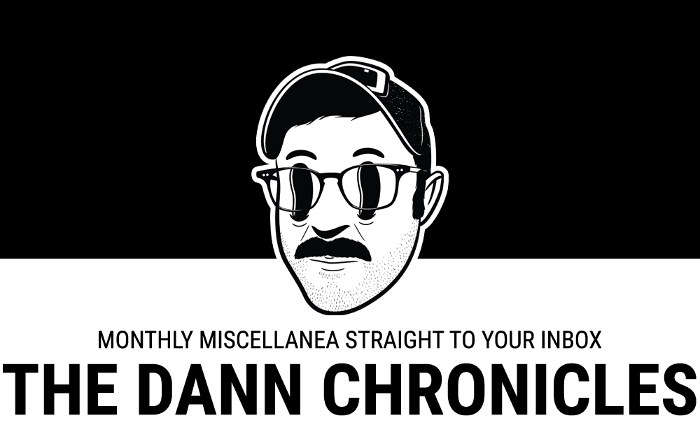 The Dann Chronicles: August 🫠